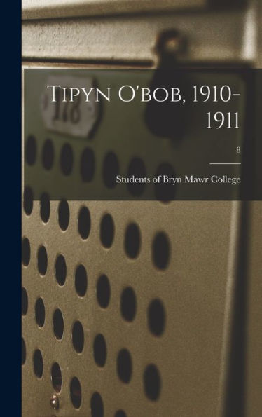 Tipyn O'Bob, 1910-1911; 8