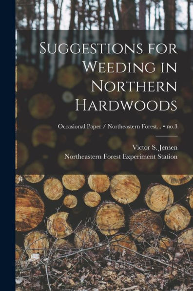 Suggestions For Weeding In Northern Hardwoods; No.3