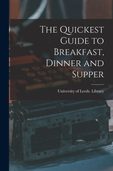 The Quickest Guide To Breakfast, Dinner And Supper