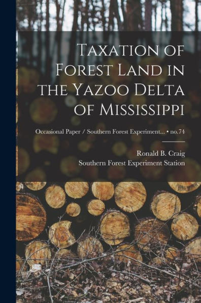 Taxation Of Forest Land In The Yazoo Delta Of Mississippi; No.74