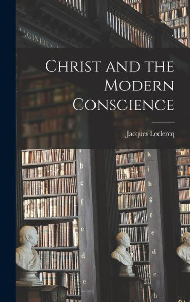 Christ And The Modern Conscience