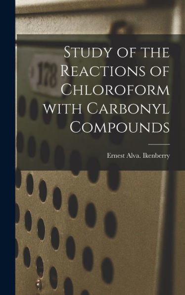 Study Of The Reactions Of Chloroform With Carbonyl Compounds