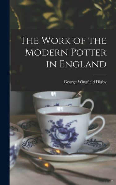The Work Of The Modern Potter In England