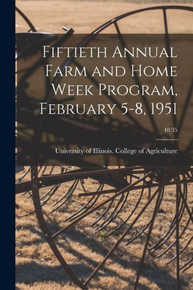 Fiftieth Annual Farm And Home Week Program, February 5-8, 1951; 48: 35