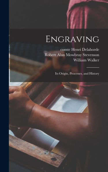 Engraving: Its Origin, Processes, And History