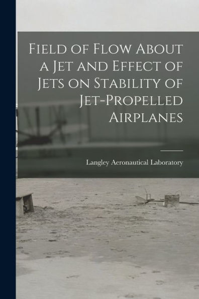 Field Of Flow About A Jet And Effect Of Jets On Stability Of Jet-Propelled Airplanes