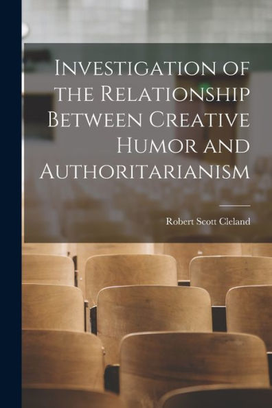 Investigation Of The Relationship Between Creative Humor And Authoritarianism