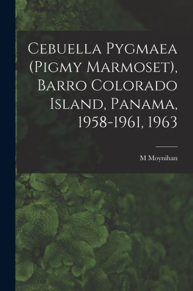 Cebuella Pygmaea (Pigmy Marmoset), Barro Colorado Island, Panama, 1958-1961, 1963
