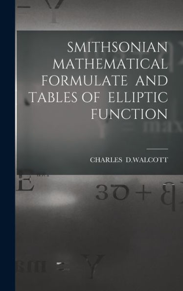 Smithsonian Mathematical Formulate And Tables Of Elliptic Function