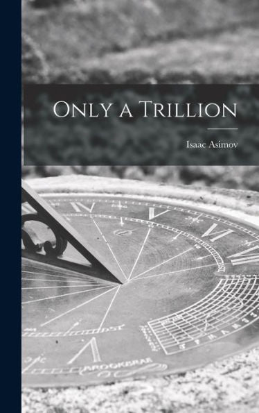 Only A Trillion