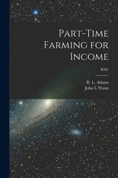 Part-Time Farming For Income; B581