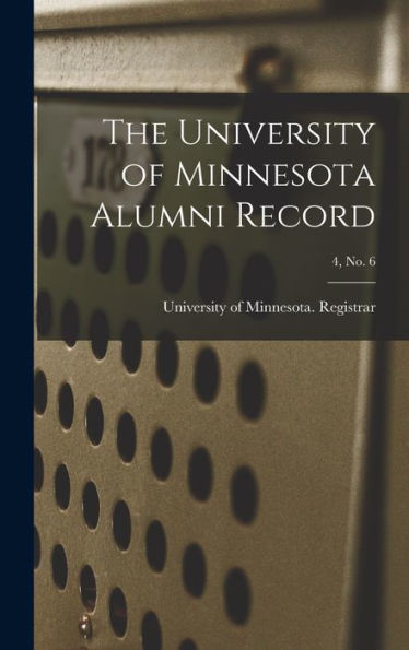 The University Of Minnesota Alumni Record; 4, No. 6