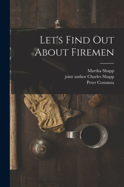 Let'S Find Out About Firemen