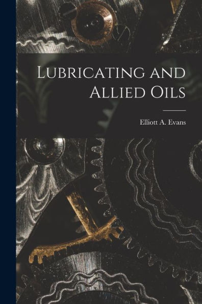 Lubricating And Allied Oils