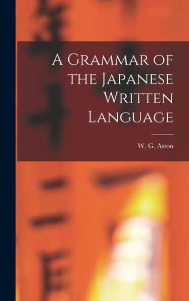 A Grammar Of The Japanese Written Language