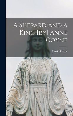 A Shepard And A King [By] Anne Coyne