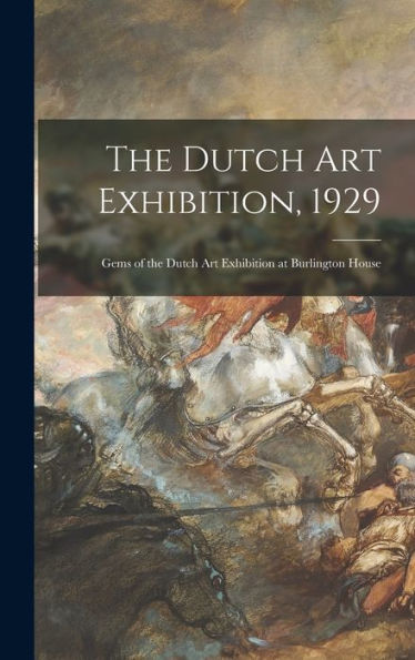 The Dutch Art Exhibition, 1929; Gems Of The Dutch Art Exhibition At Burlington House