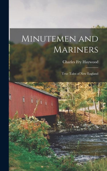 Minutemen And Mariners; True Tales Of New England