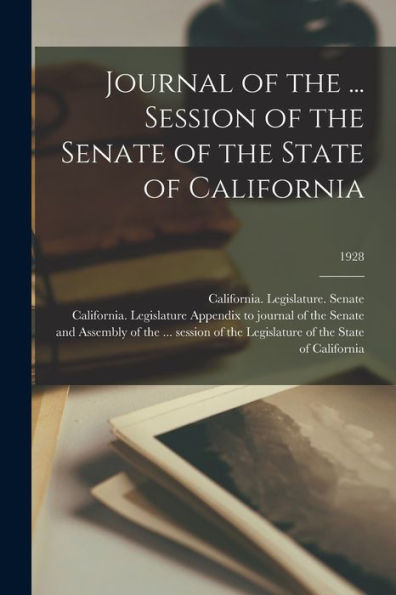 Journal Of The ... Session Of The Senate Of The State Of California; 1928