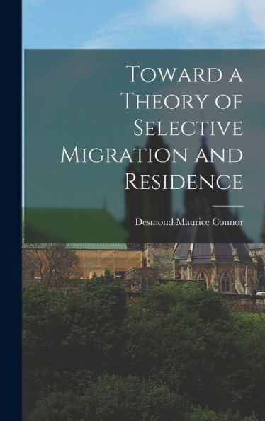 Toward A Theory Of Selective Migration And Residence