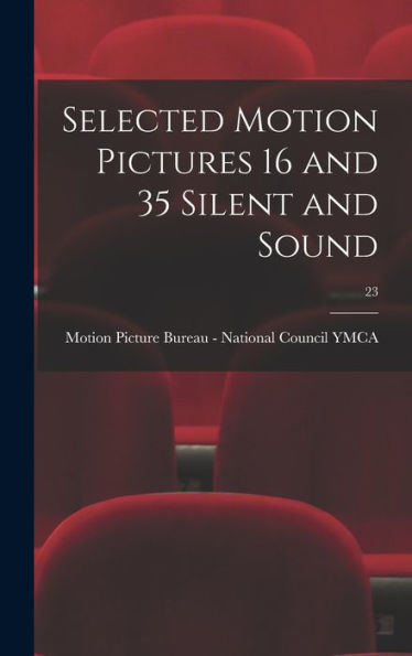 Selected Motion Pictures 16 And 35 Silent And Sound; 23