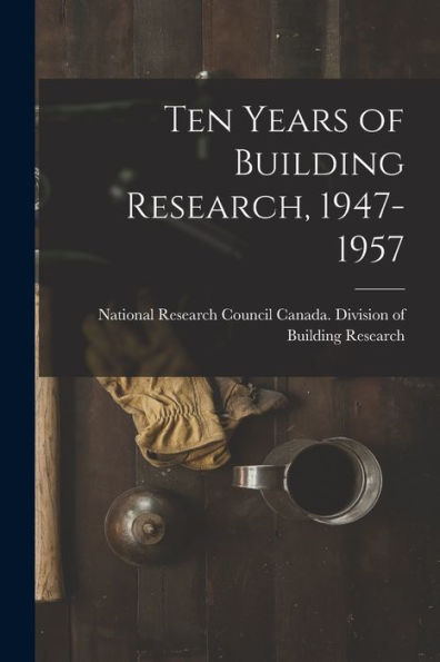 Ten Years Of Building Research, 1947-1957