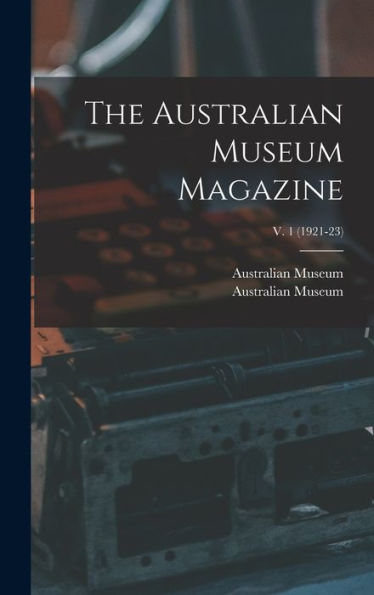 The Australian Museum Magazine; V. 1 (1921-23)