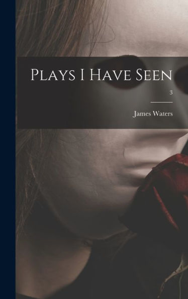 Plays I Have Seen; 3
