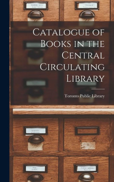 Catalogue Of Books In The Central Circulating Library [Microform]