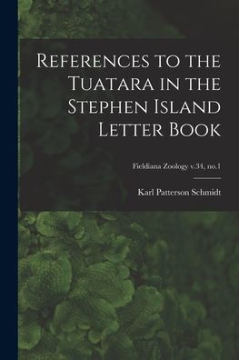 References To The Tuatara In The Stephen Island Letter Book; Fieldiana Zoology V.34, No.1