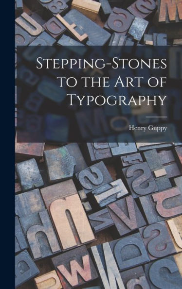Stepping-Stones To The Art Of Typography