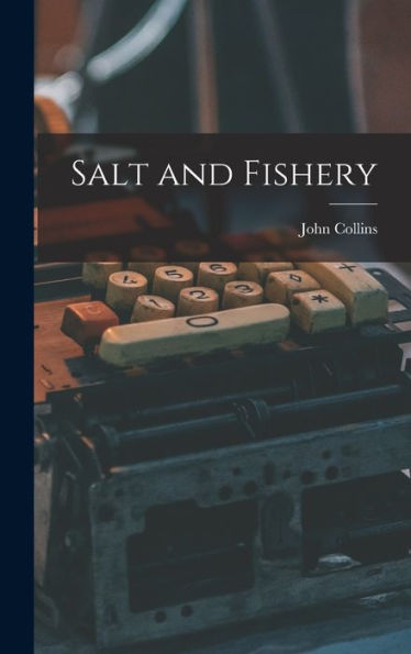 Salt And Fishery [Microform]