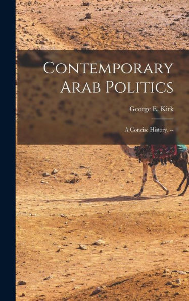 Contemporary Arab Politics: A Concise History. --