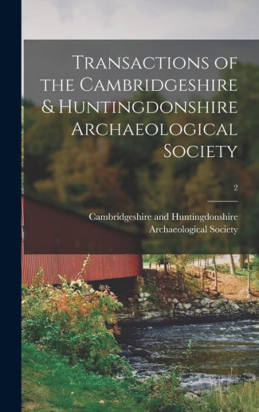 Transactions Of The Cambridgeshire & Huntingdonshire Archaeological Society; 2