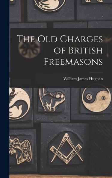 The Old Charges Of British Freemasons