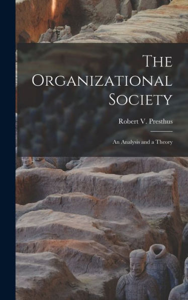 The Organizational Society; An Analysis And A Theory