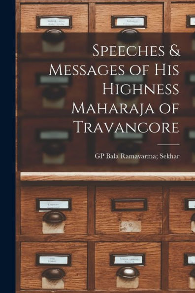 Speeches & Messages Of His Highness Maharaja Of Travancore