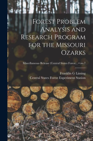 Forest Problem Analysis And Research Program For The Missouri Ozarks; No.7
