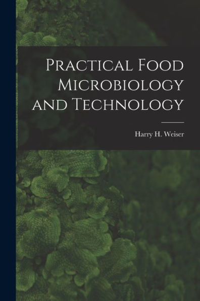 Practical Food Microbiology And Technology