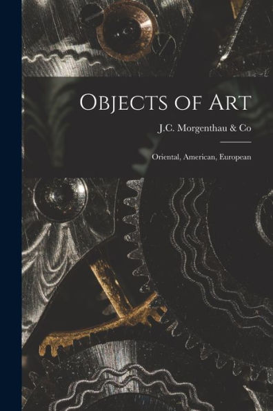 Objects Of Art: Oriental, American, European