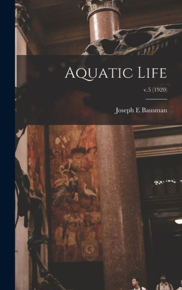 Aquatic Life; V.5 (1920)