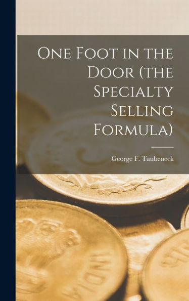 One Foot In The Door (The Specialty Selling Formula)