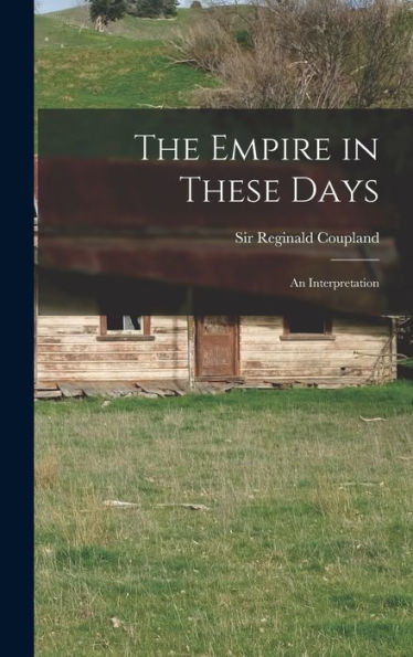 The Empire In These Days: An Interpretation