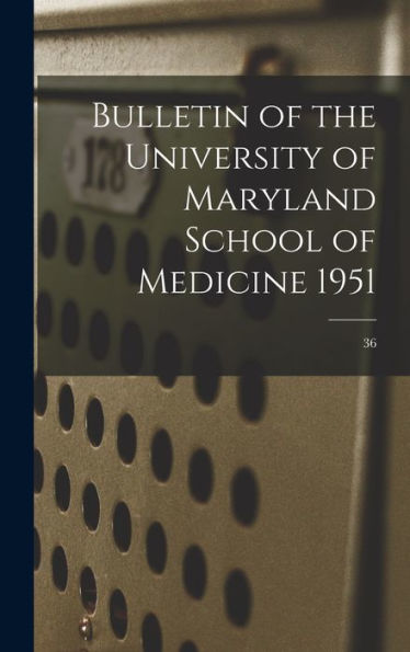 Bulletin Of The University Of Maryland School Of Medicine 1951; 36