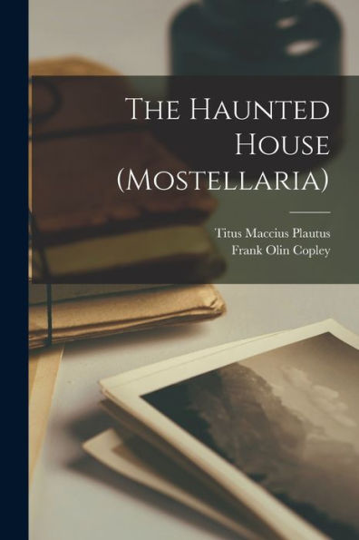 The Haunted House (Mostellaria)