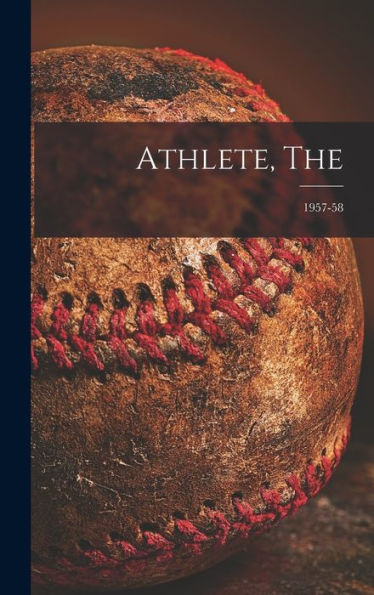 Athlete, The; 1957-58