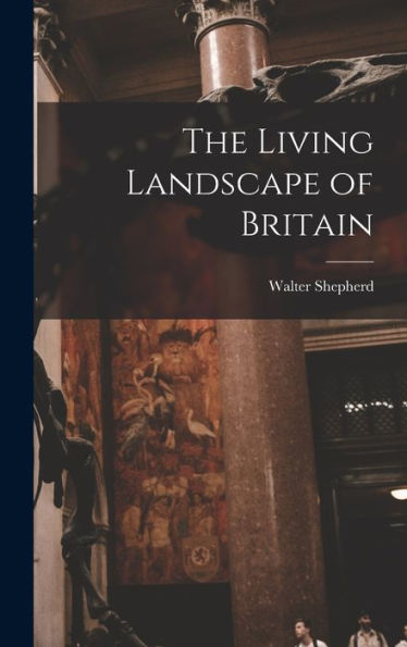 The Living Landscape Of Britain