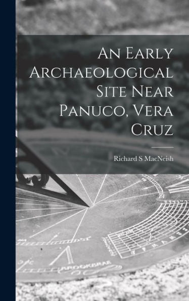An Early Archaeological Site Near Panuco, Vera Cruz