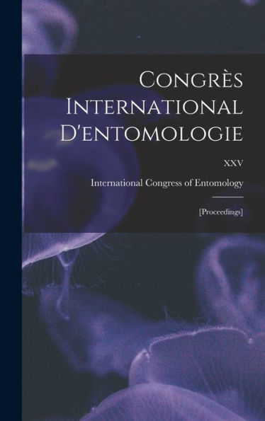 Congre`S International D'Entomologie: [Proceedings]; Xxv