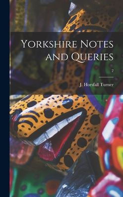 Yorkshire Notes And Queries; 2